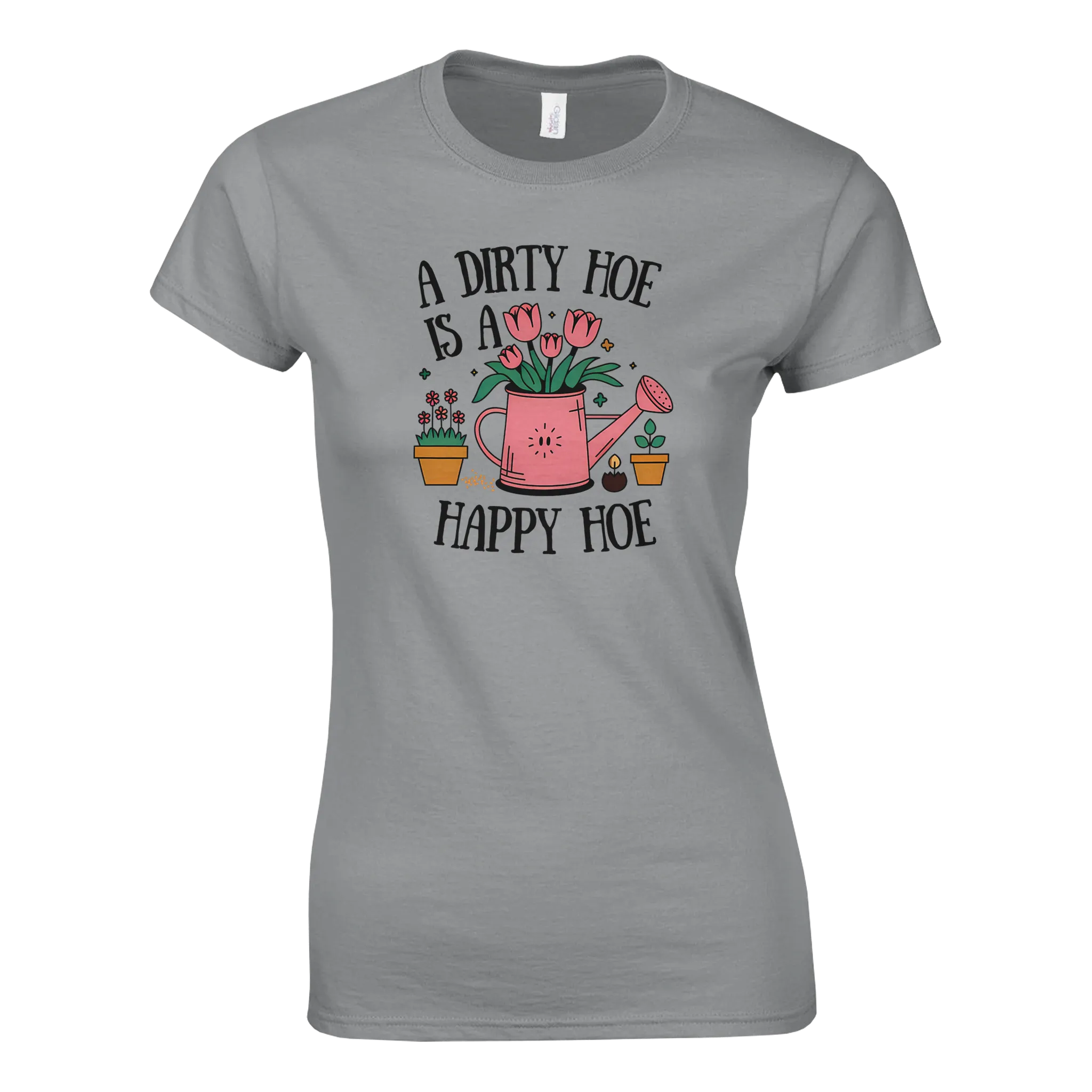 A DIRTY HOE IS A HAPPY HOE WOMEN'S T-Shirt