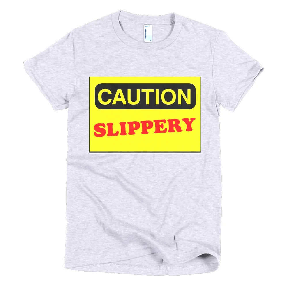 Caution Slippery