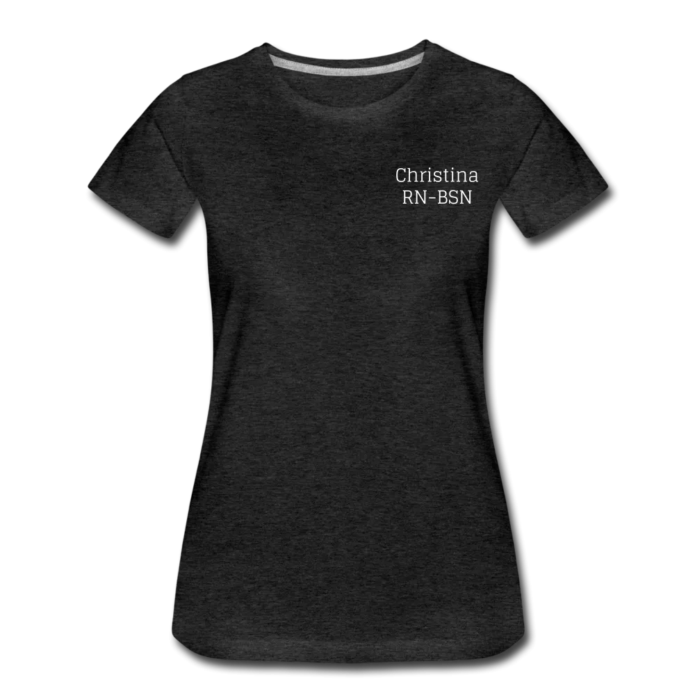 Christina, RN-BSN Women’s Premium T-Shirt