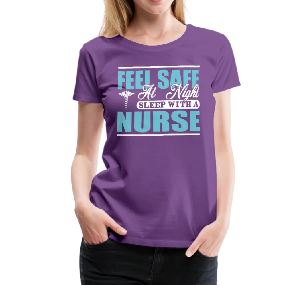 Feel Safe At Night Sleep With A Nurse Women’s Premium T-Shirt (CK1817)