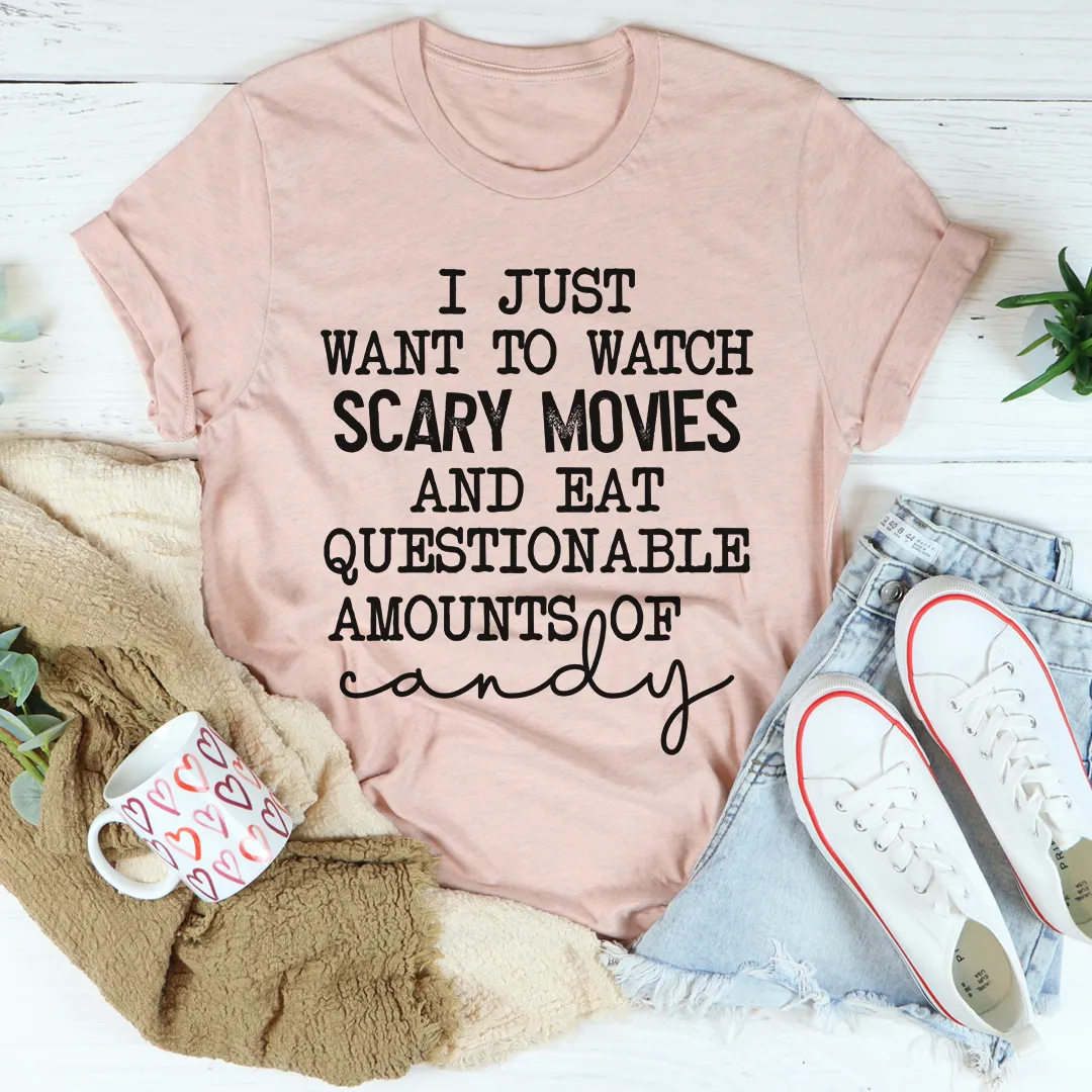 Graphic T-Shirts I Just Want To Watch Scary Movies And Eat Candy Tee