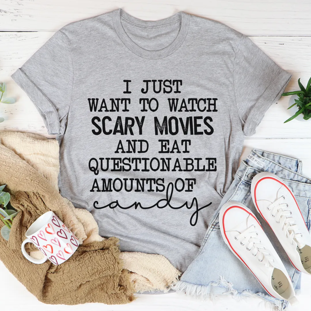 Graphic T-Shirts I Just Want To Watch Scary Movies And Eat Candy Tee