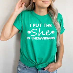 Graphic T-Shirts I Put The She In Shenanigans Tee