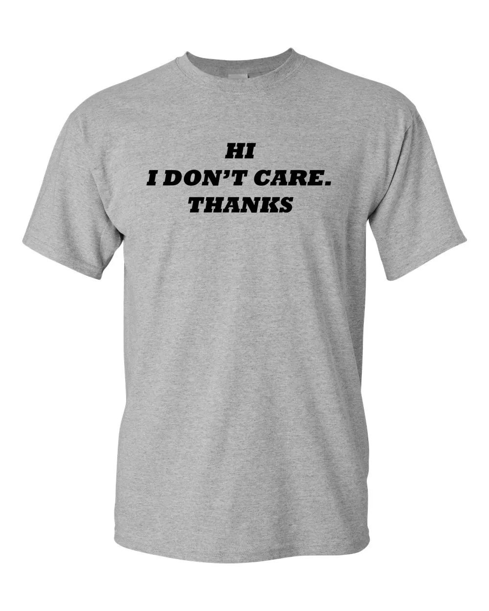 Hi I Don't Care Tee Sarcasm Funny T Shirts
