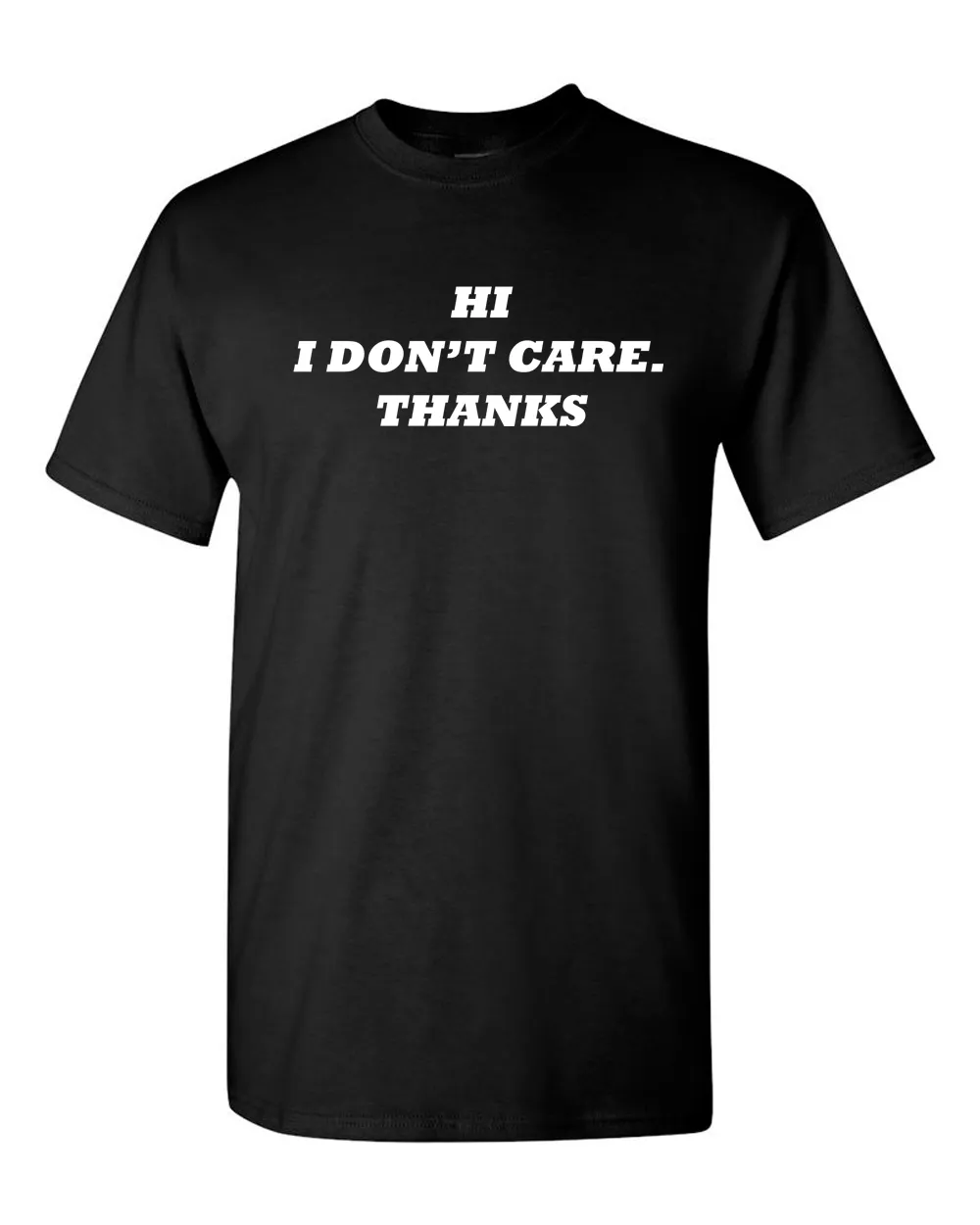 Hi I Don't Care Tee Sarcasm Funny T Shirts