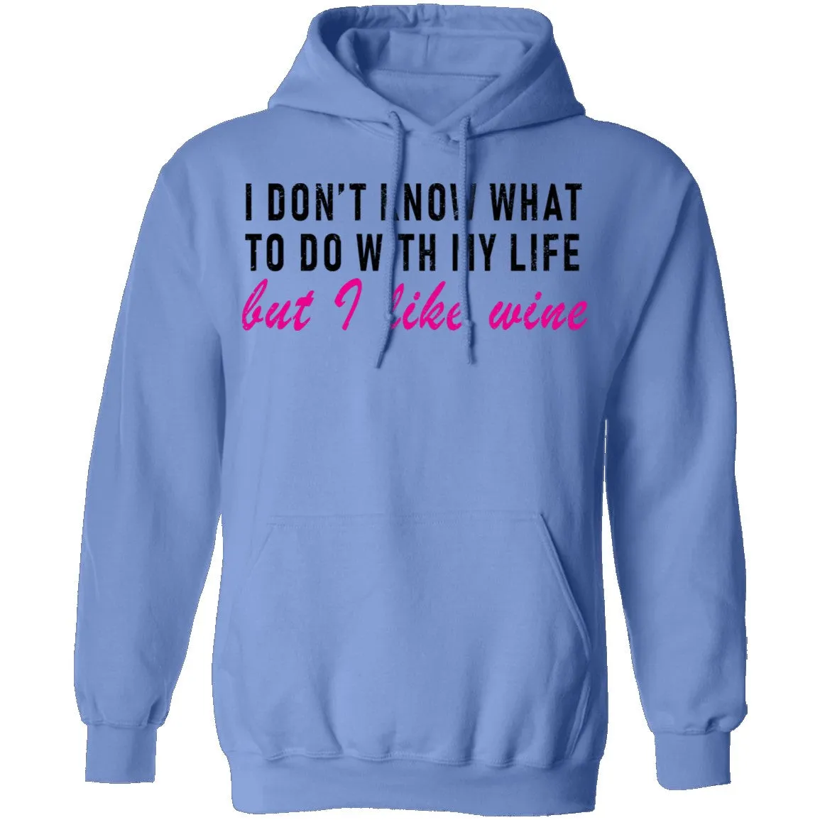 I Don't Know What To Do With My Life But I Like Wine T-Shirt