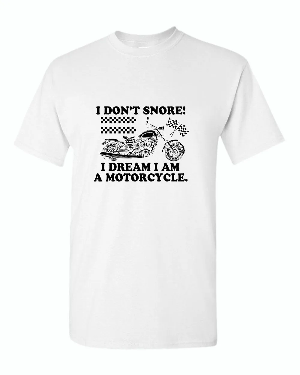 I don't snore i dream i am a motorcycle t-shirt