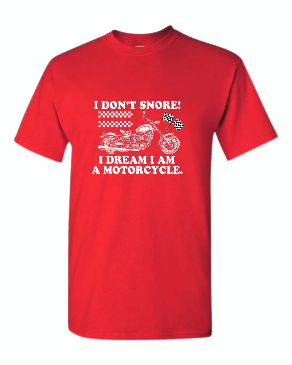 I don't snore i dream i am a motorcycle t-shirt