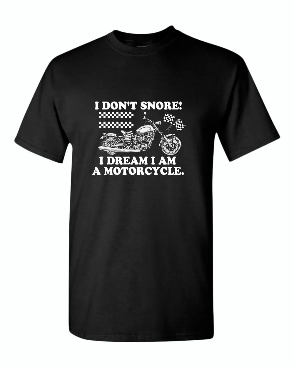 I don't snore i dream i am a motorcycle t-shirt