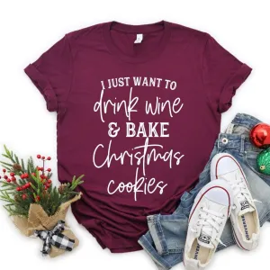 I Just Want Drink Wine and Bake Christmas Cookies