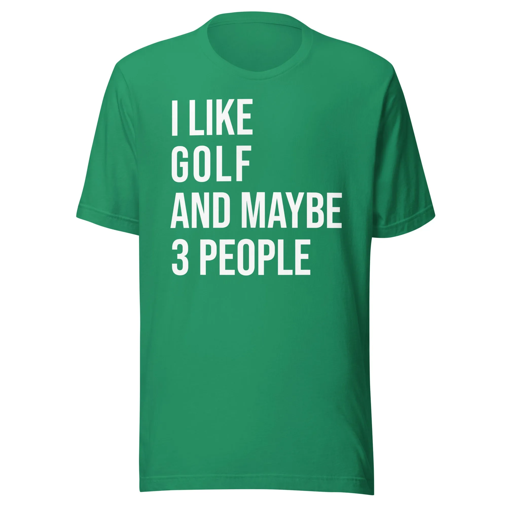 I Like Golf and Maybe 3 People Shirt