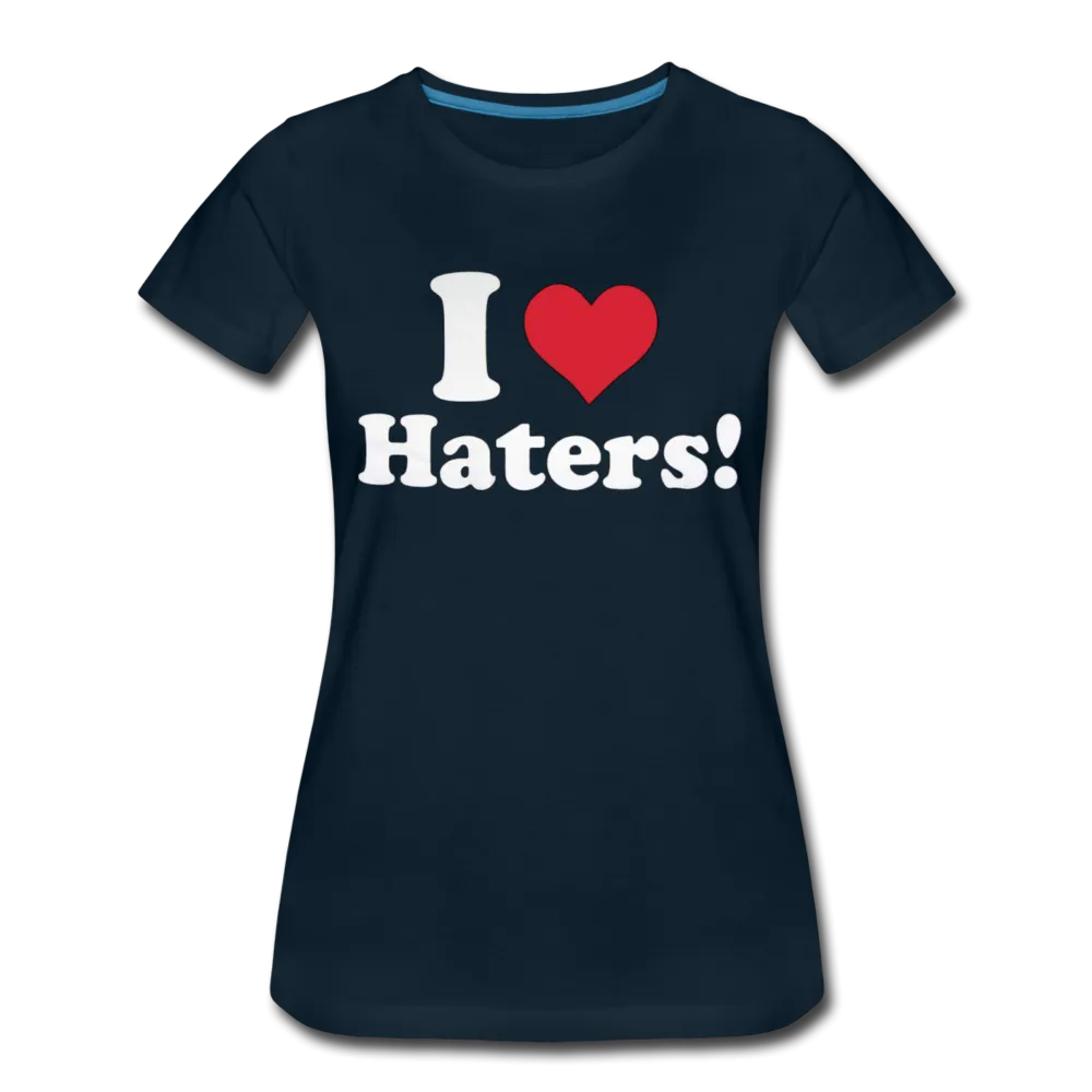 I Love Haters Women's Premium T-shirt