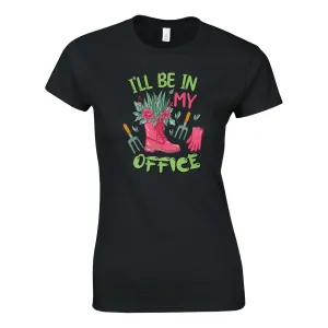 I'LL BE IN MY OFFICE Womens T-Shirt