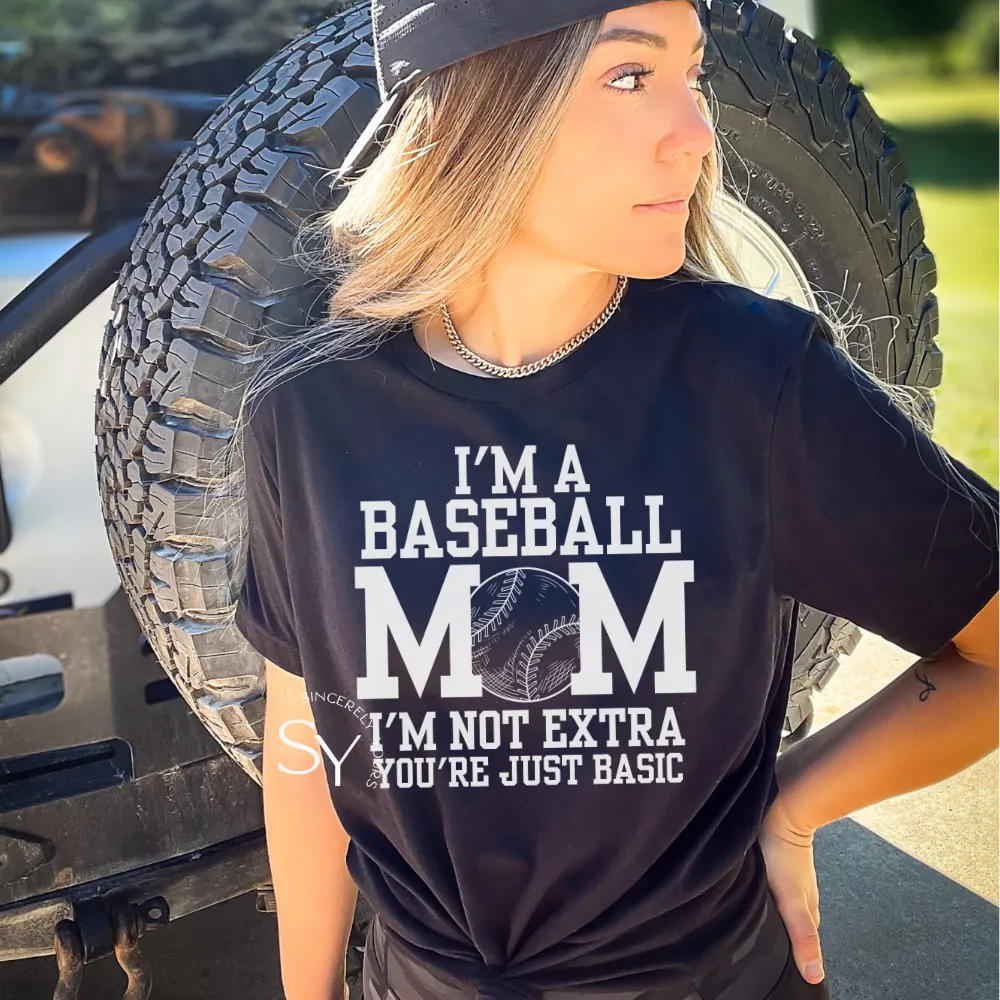 I'm a Baseball Mom | I'm Not Extra T-Shirt