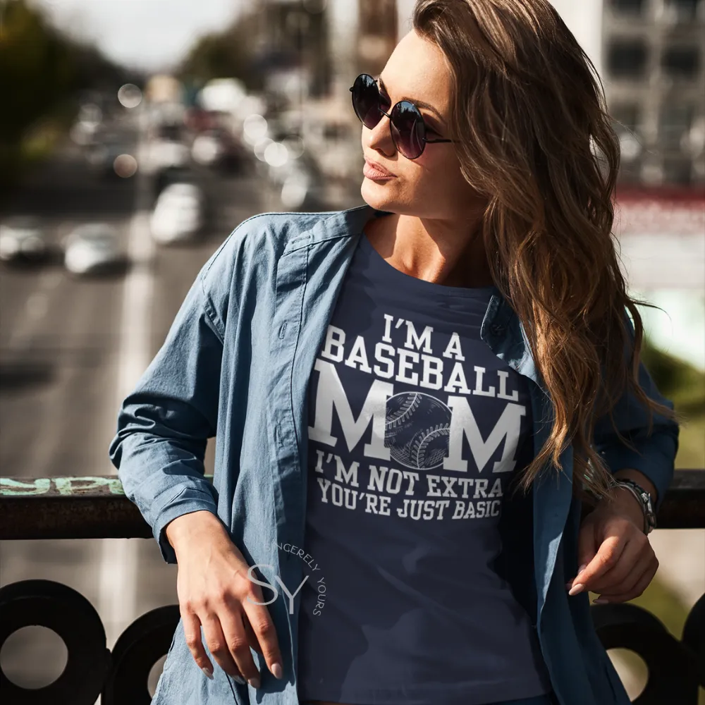 I'm a Baseball Mom | I'm Not Extra T-Shirt