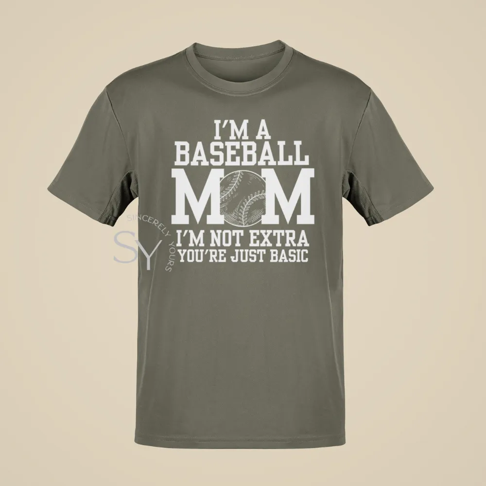 I'm a Baseball Mom | I'm Not Extra T-Shirt