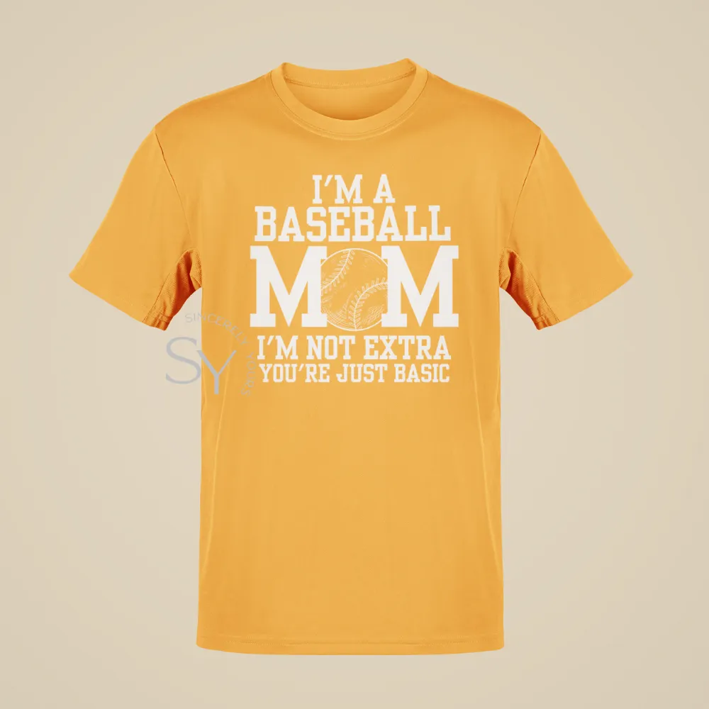 I'm a Baseball Mom | I'm Not Extra T-Shirt