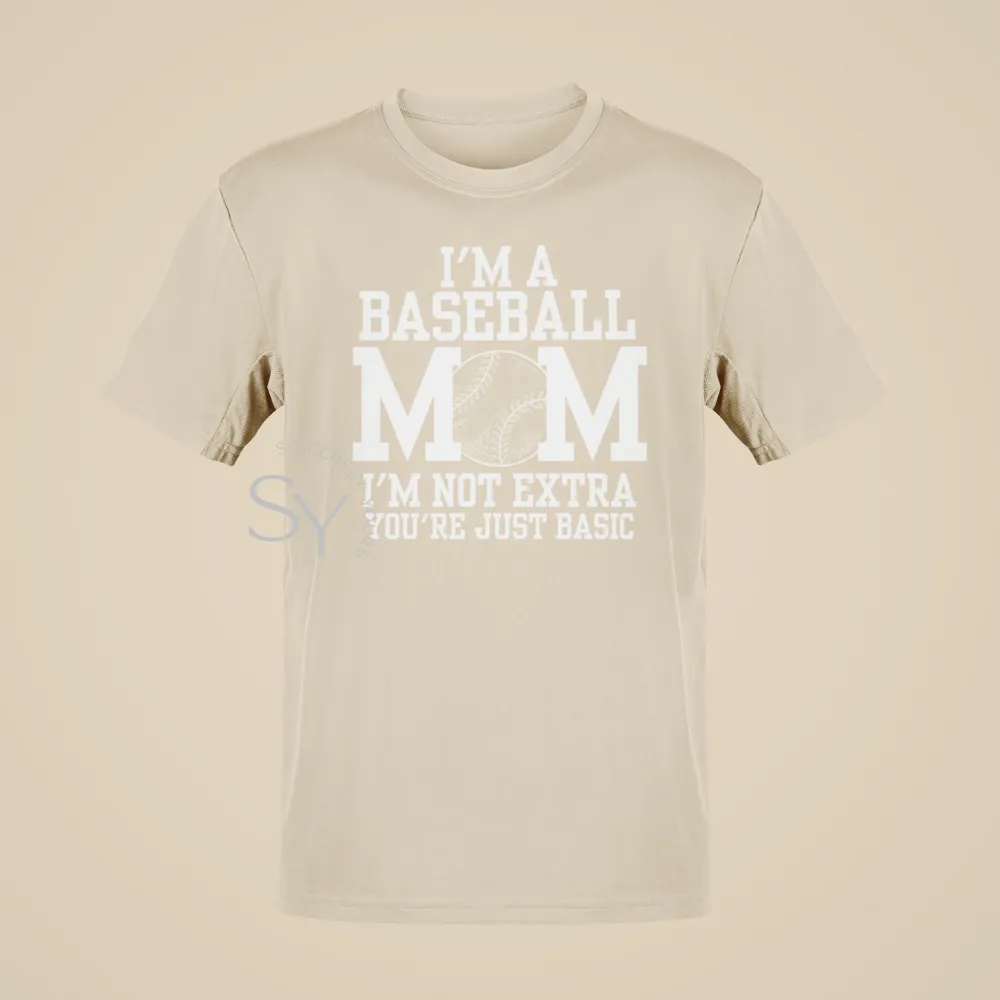 I'm a Baseball Mom | I'm Not Extra T-Shirt