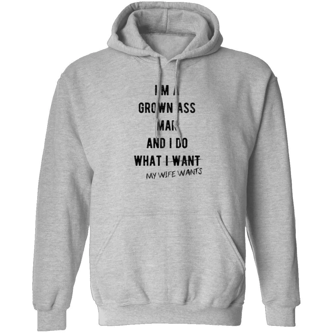 I'm A Grown Ass Man And I Do What My Wife Wants T-Shirt