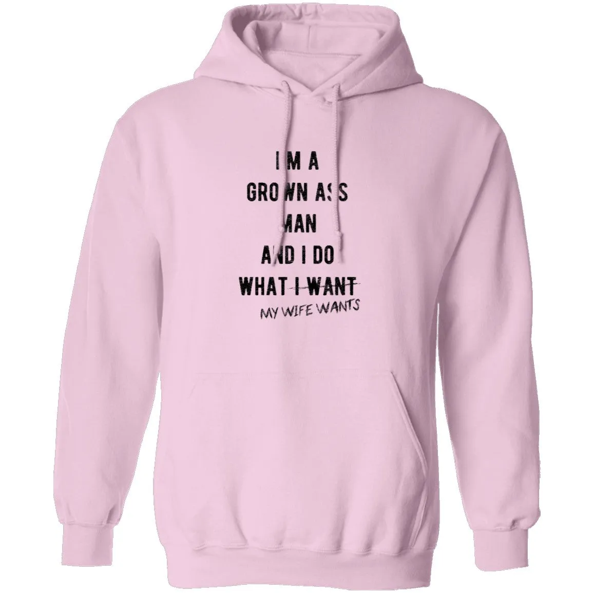 I'm A Grown Ass Man And I Do What My Wife Wants T-Shirt