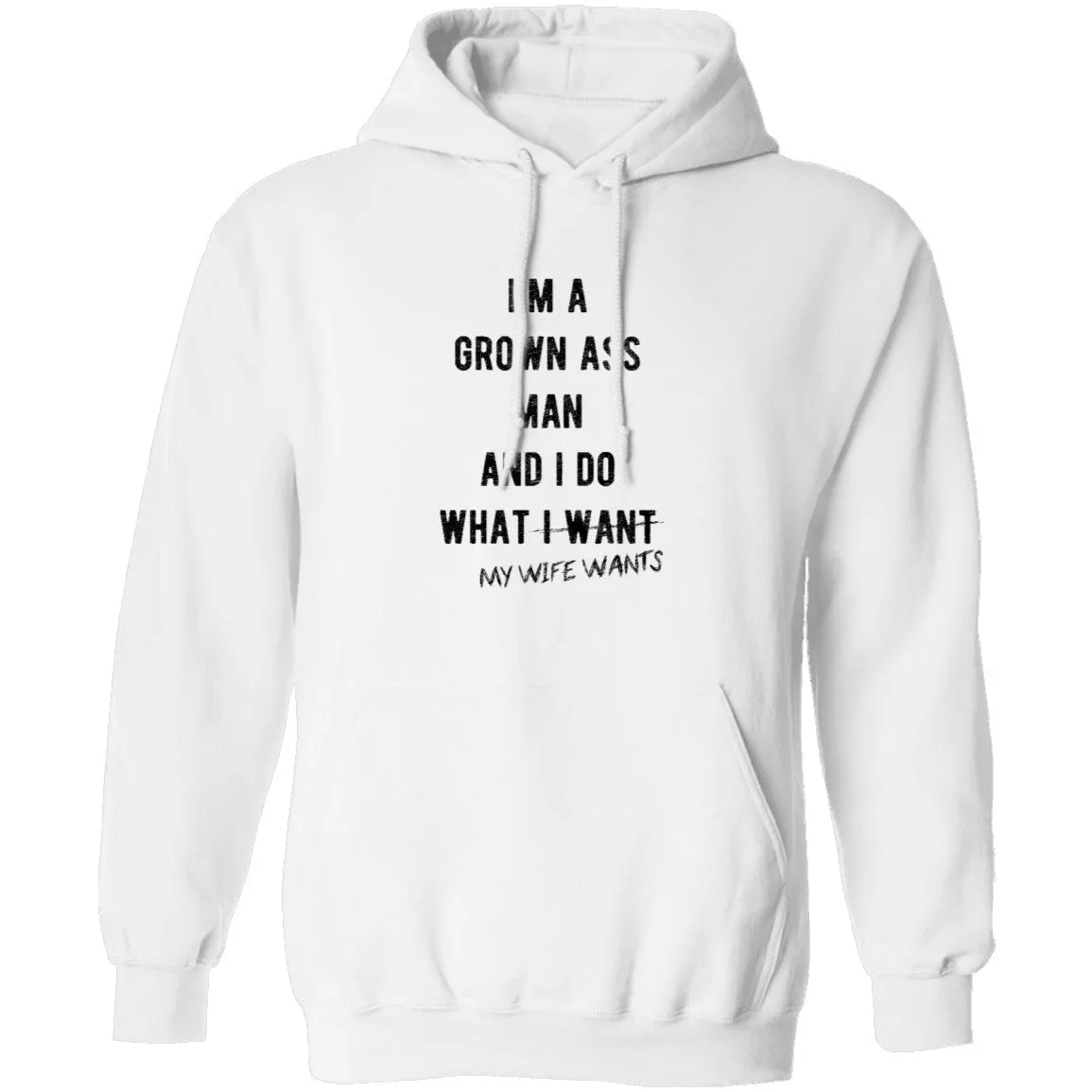I'm A Grown Ass Man And I Do What My Wife Wants T-Shirt