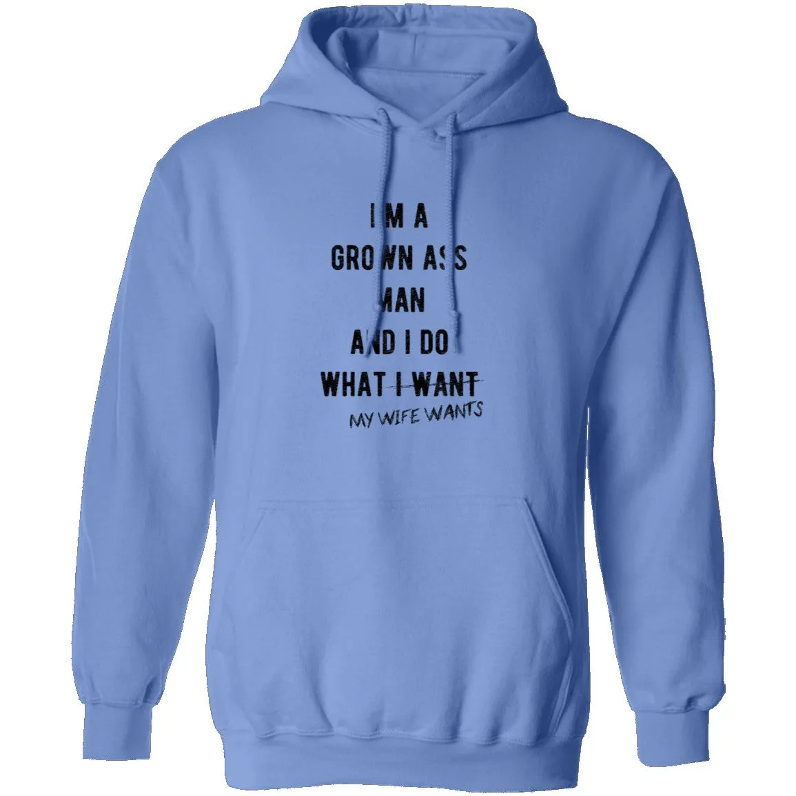 I'm A Grown Ass Man And I Do What My Wife Wants T-Shirt