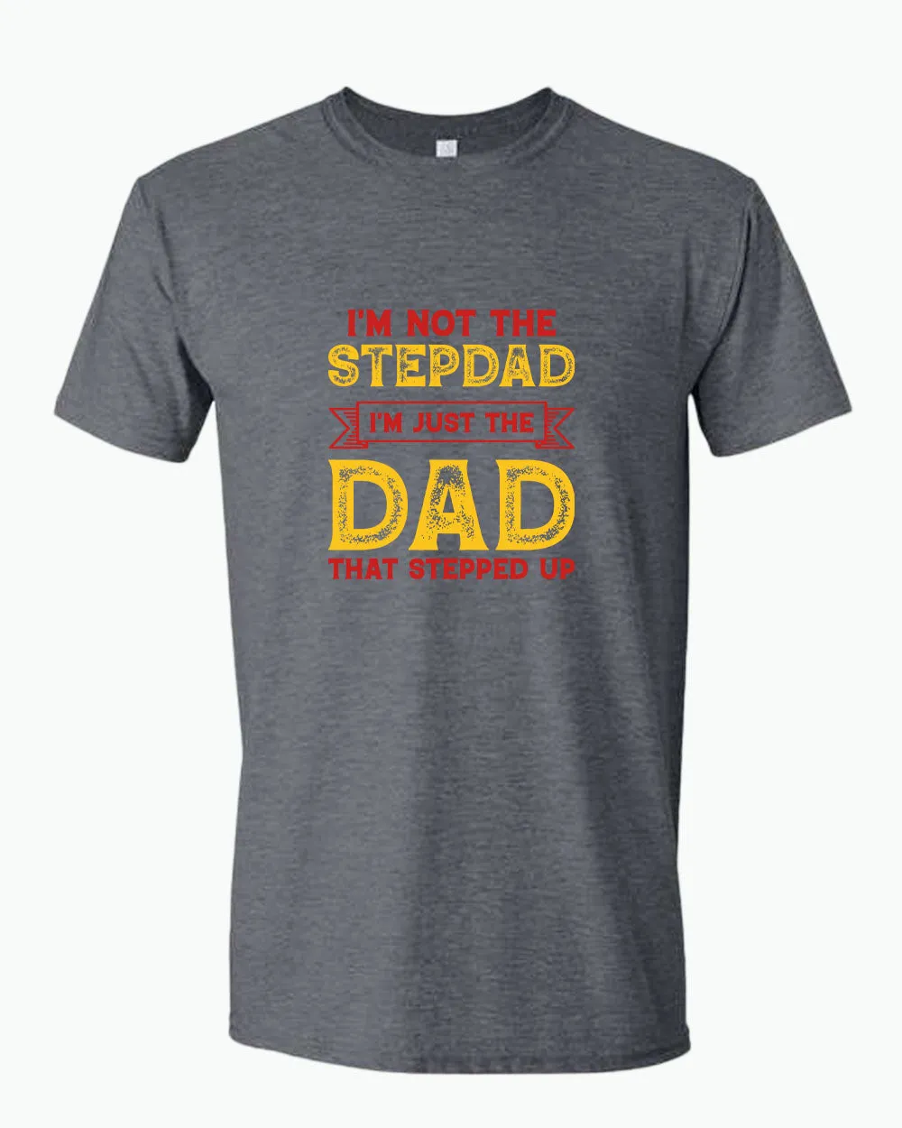 I'm not a stepdad i'm just the dad the stepped up t-shirt, stepdad tees