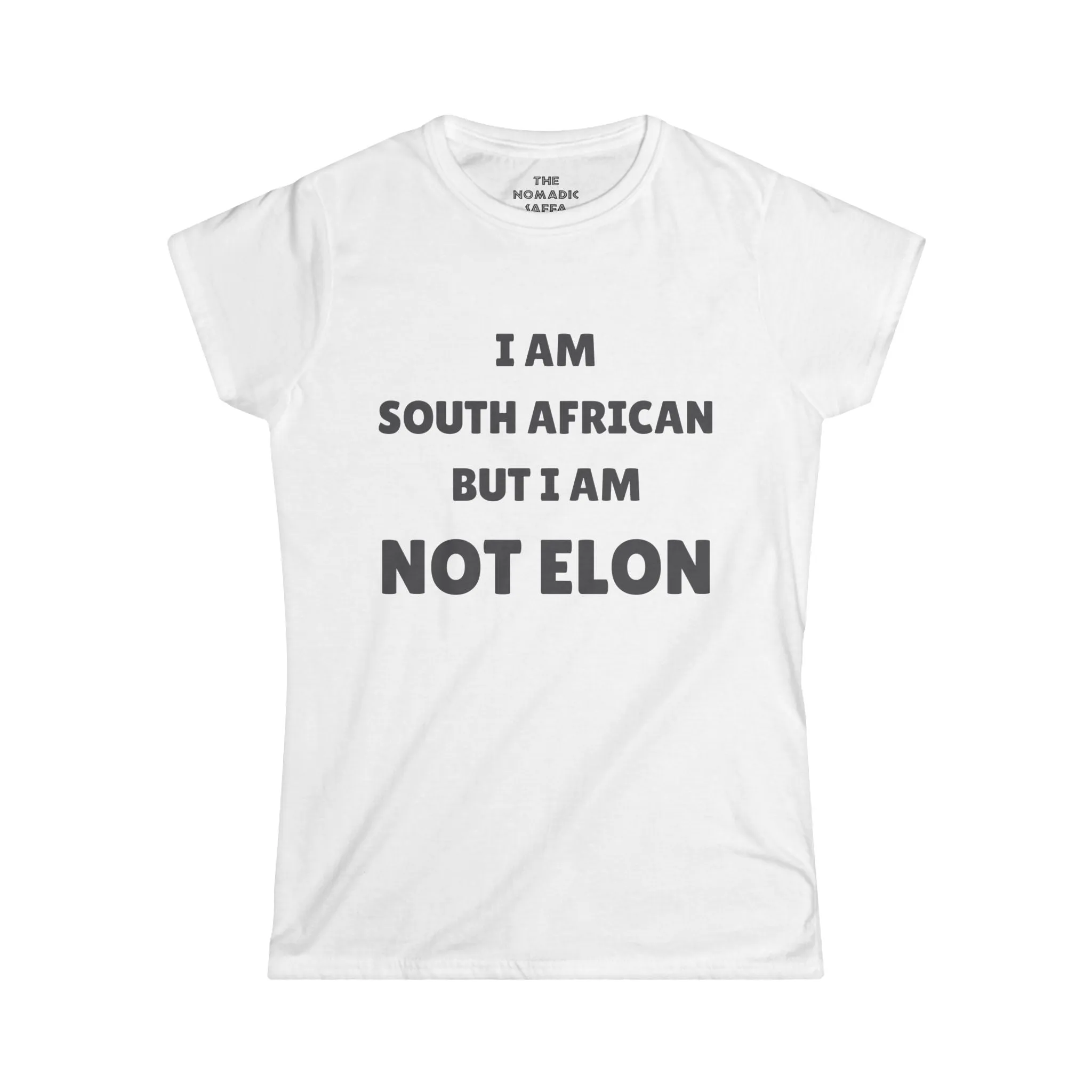 I'm Not Elon - Funny South African Statement Tee - Women's
