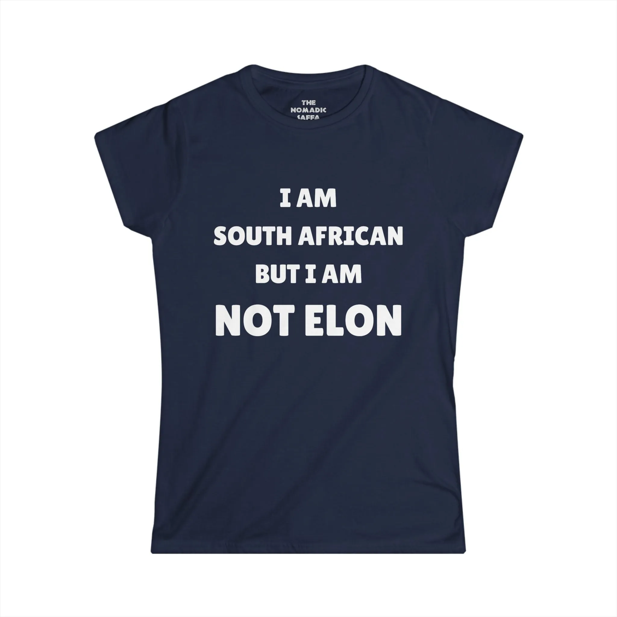 I'm Not Elon - Funny South African Statement Tee - Women's