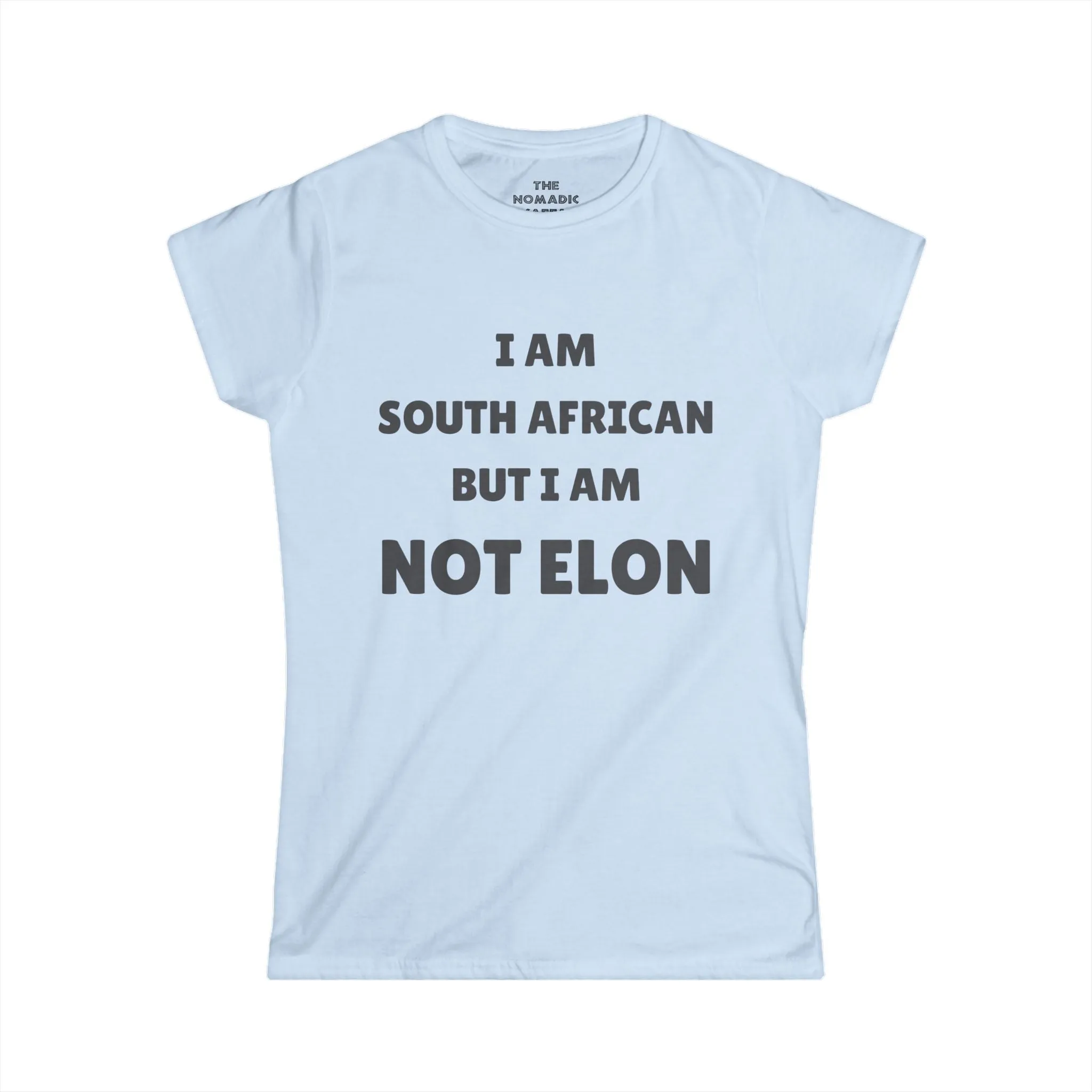 I'm Not Elon - Funny South African Statement Tee - Women's