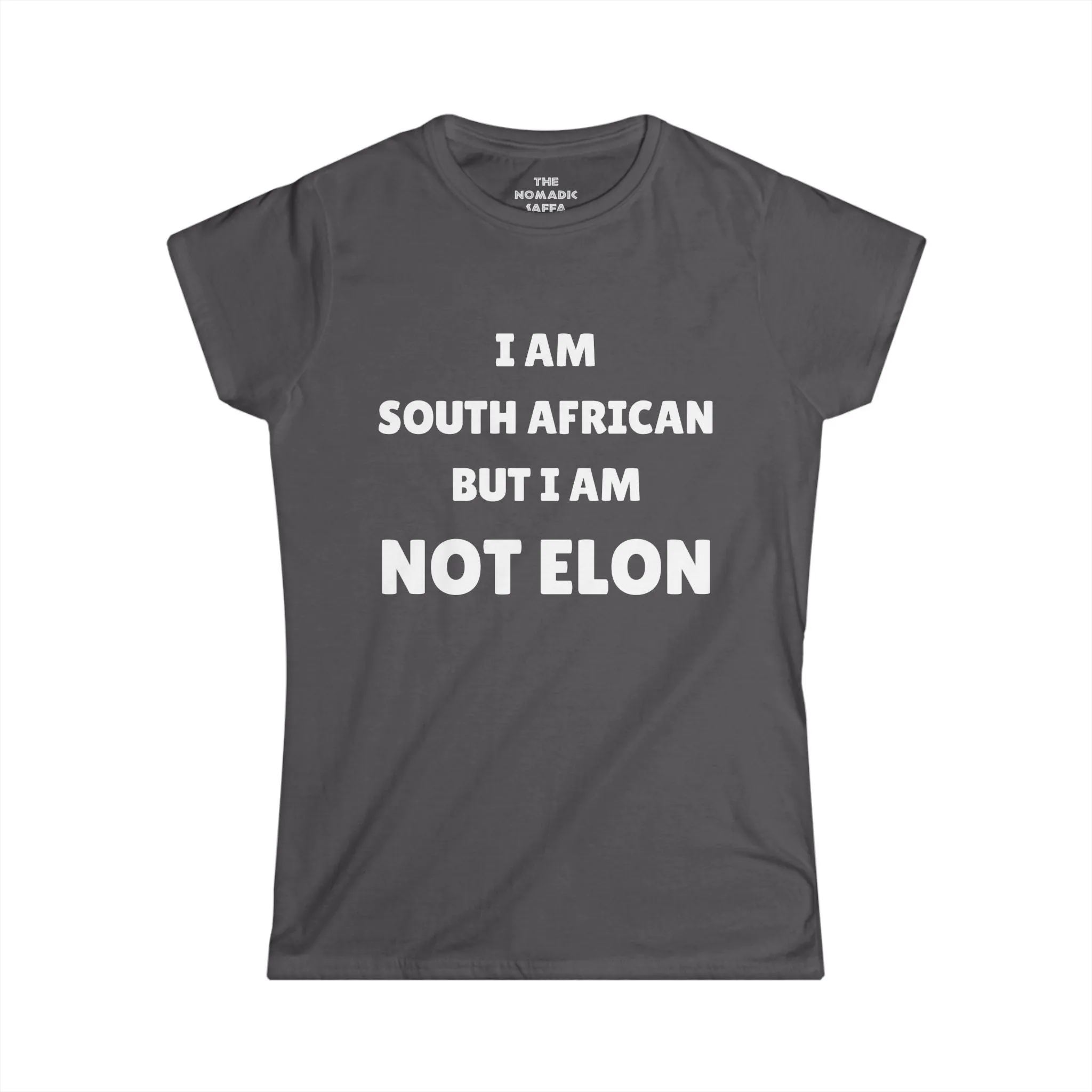 I'm Not Elon - Funny South African Statement Tee - Women's