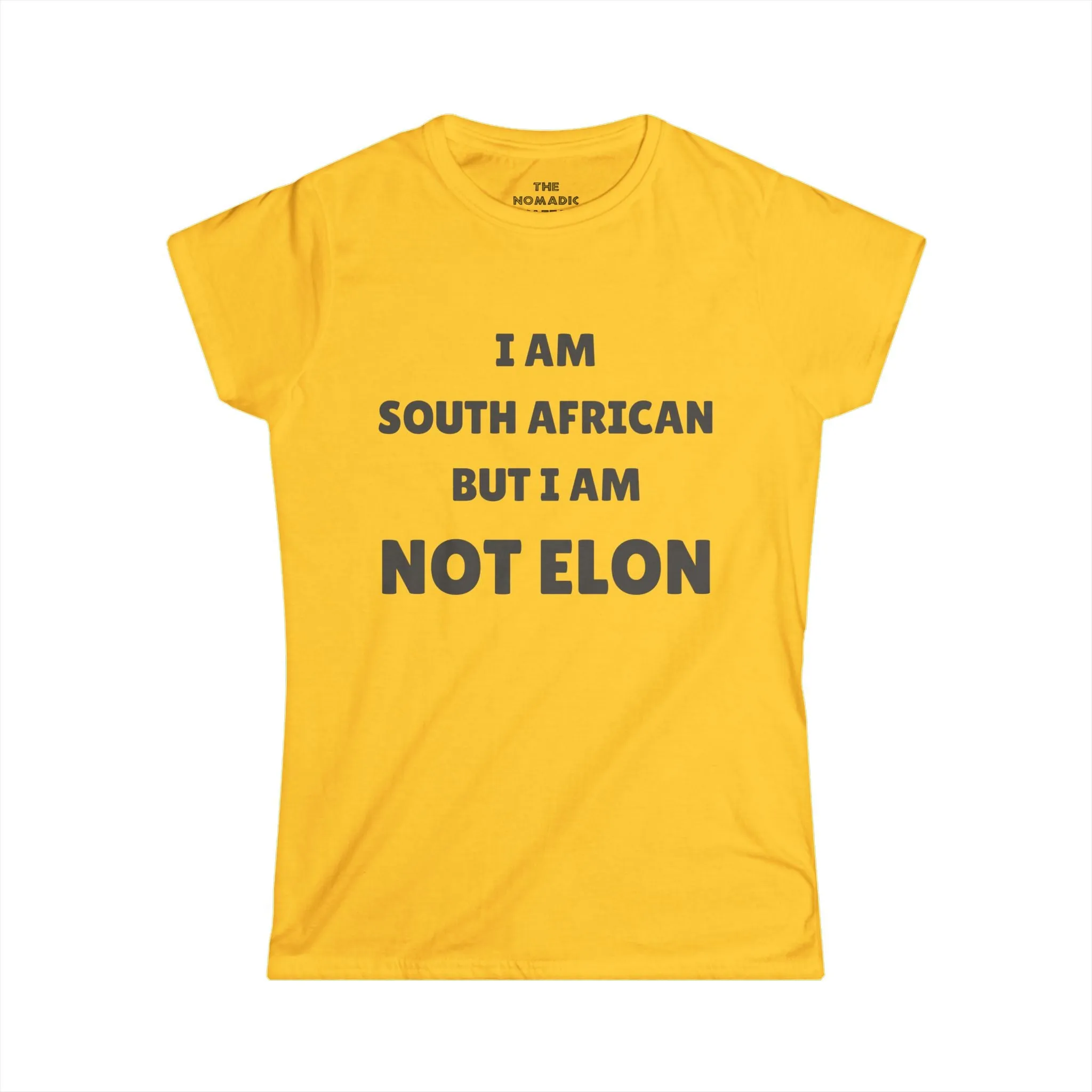 I'm Not Elon - Funny South African Statement Tee - Women's