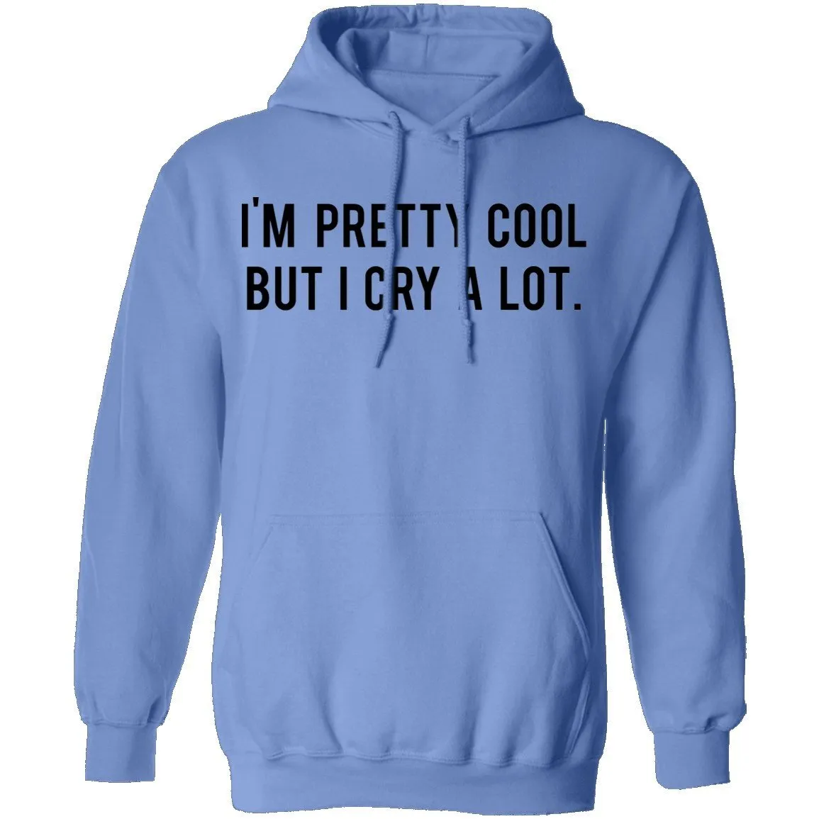 I'm Pretty Cool but I cry a lot T-Shirt