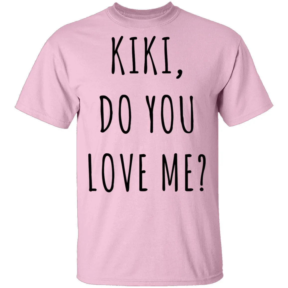 Kiki, Do You Love Me? T-Shirt