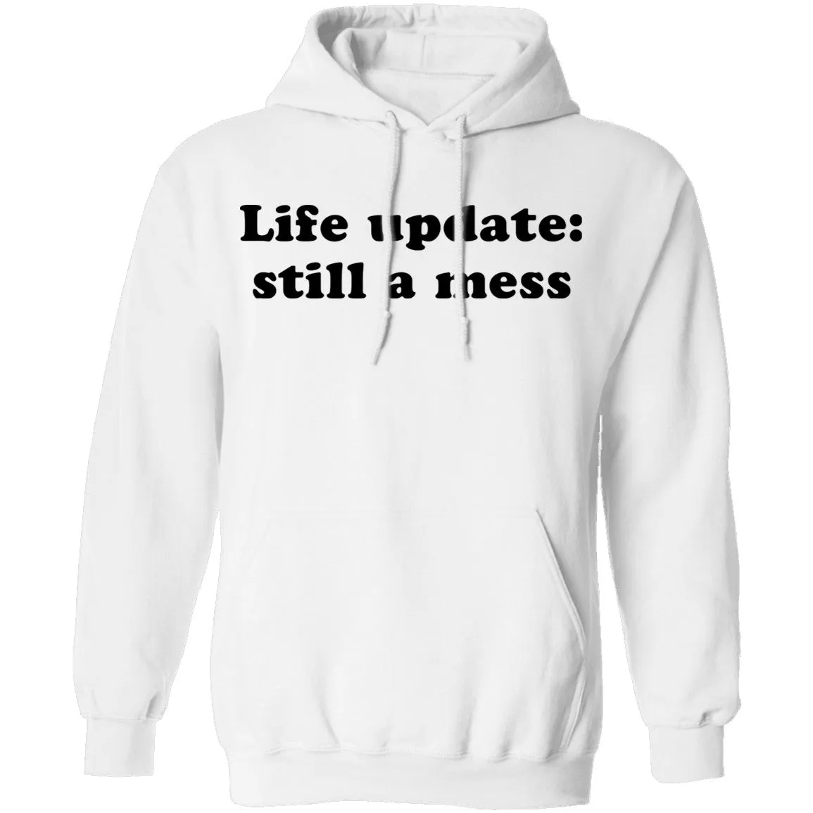 Life Update Still a Mess T-Shirt