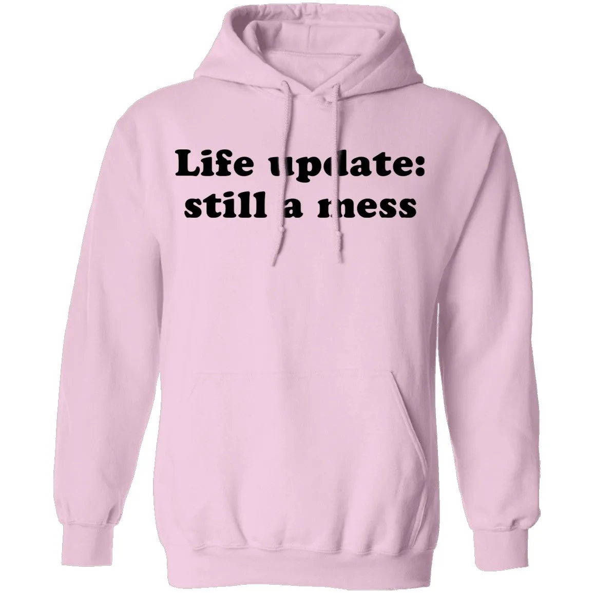 Life Update Still a Mess T-Shirt