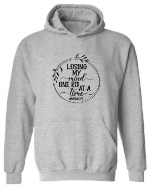 Losing my mind, one kid at a time hoodie, momlife hoodies