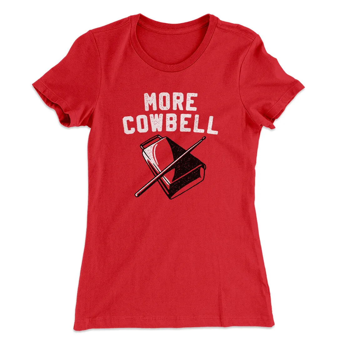 More Cowbell Women's T-Shirt