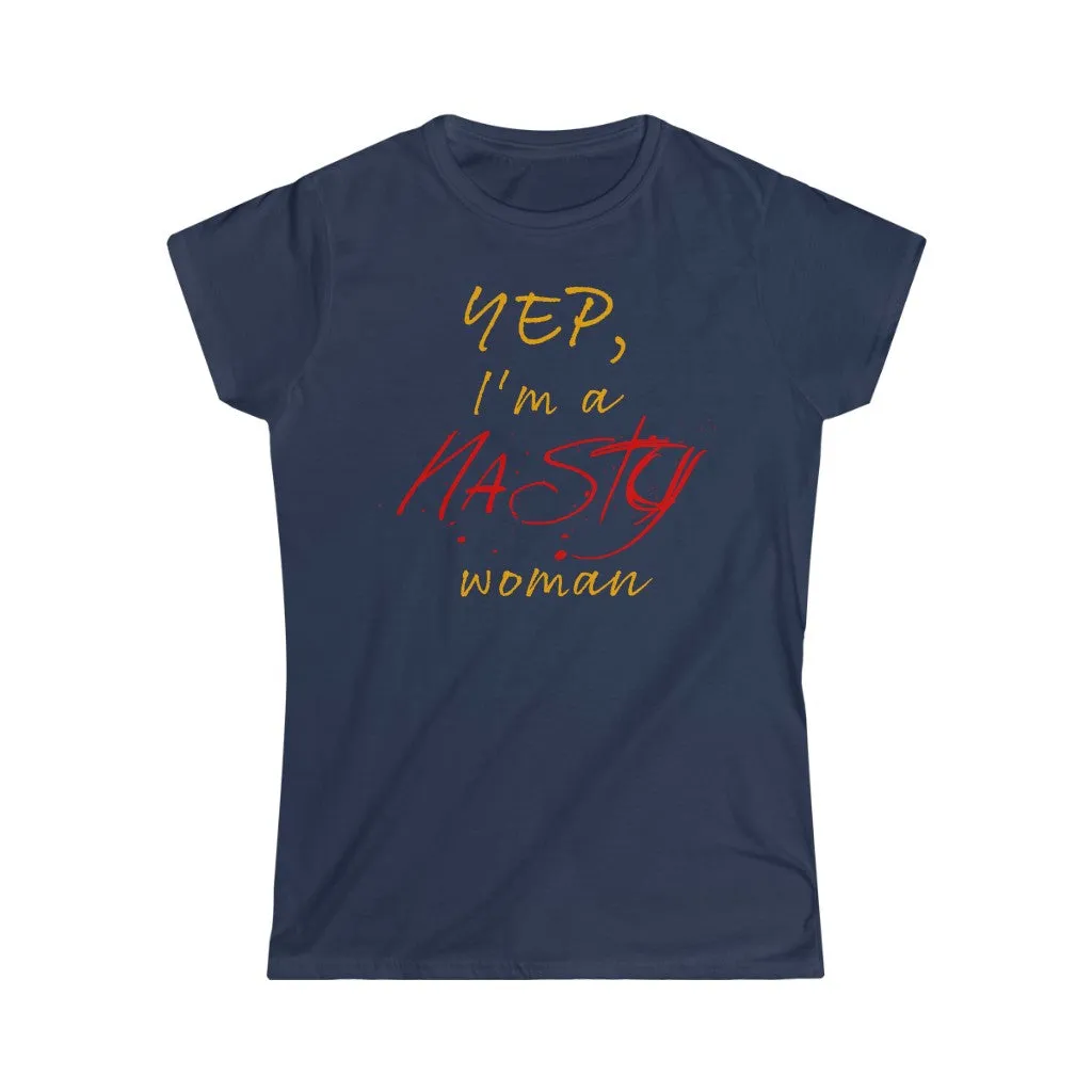 NASTY WOMAN - Women's Softstyle Tee