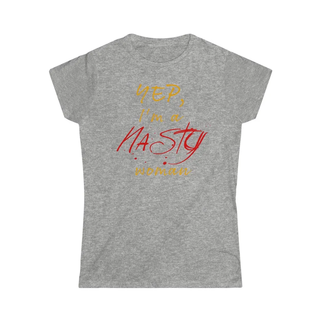 NASTY WOMAN - Women's Softstyle Tee