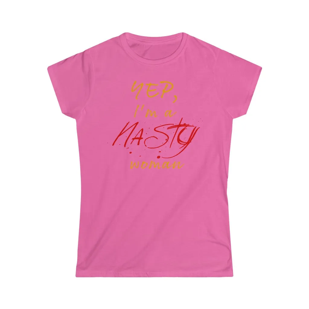 NASTY WOMAN - Women's Softstyle Tee