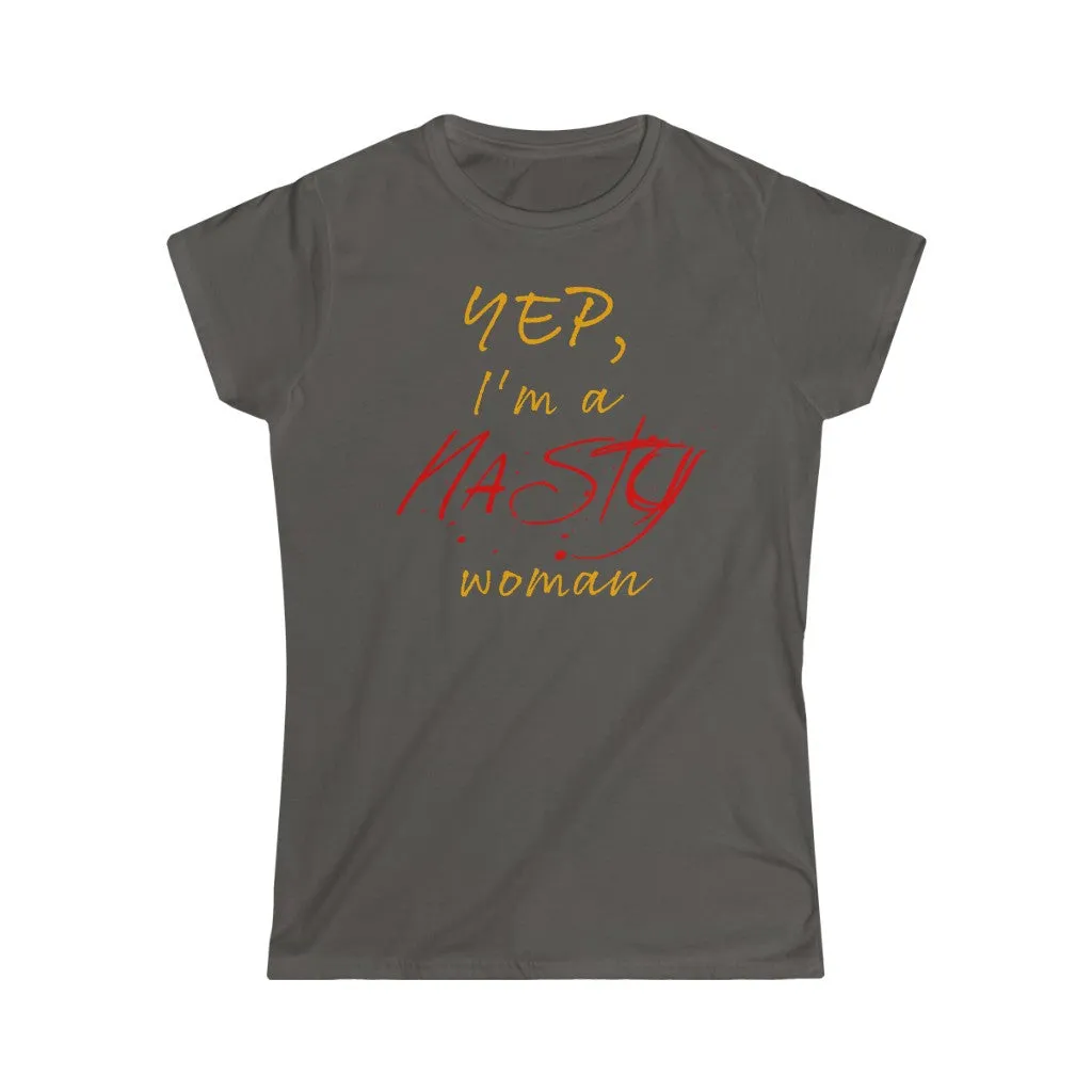 NASTY WOMAN - Women's Softstyle Tee