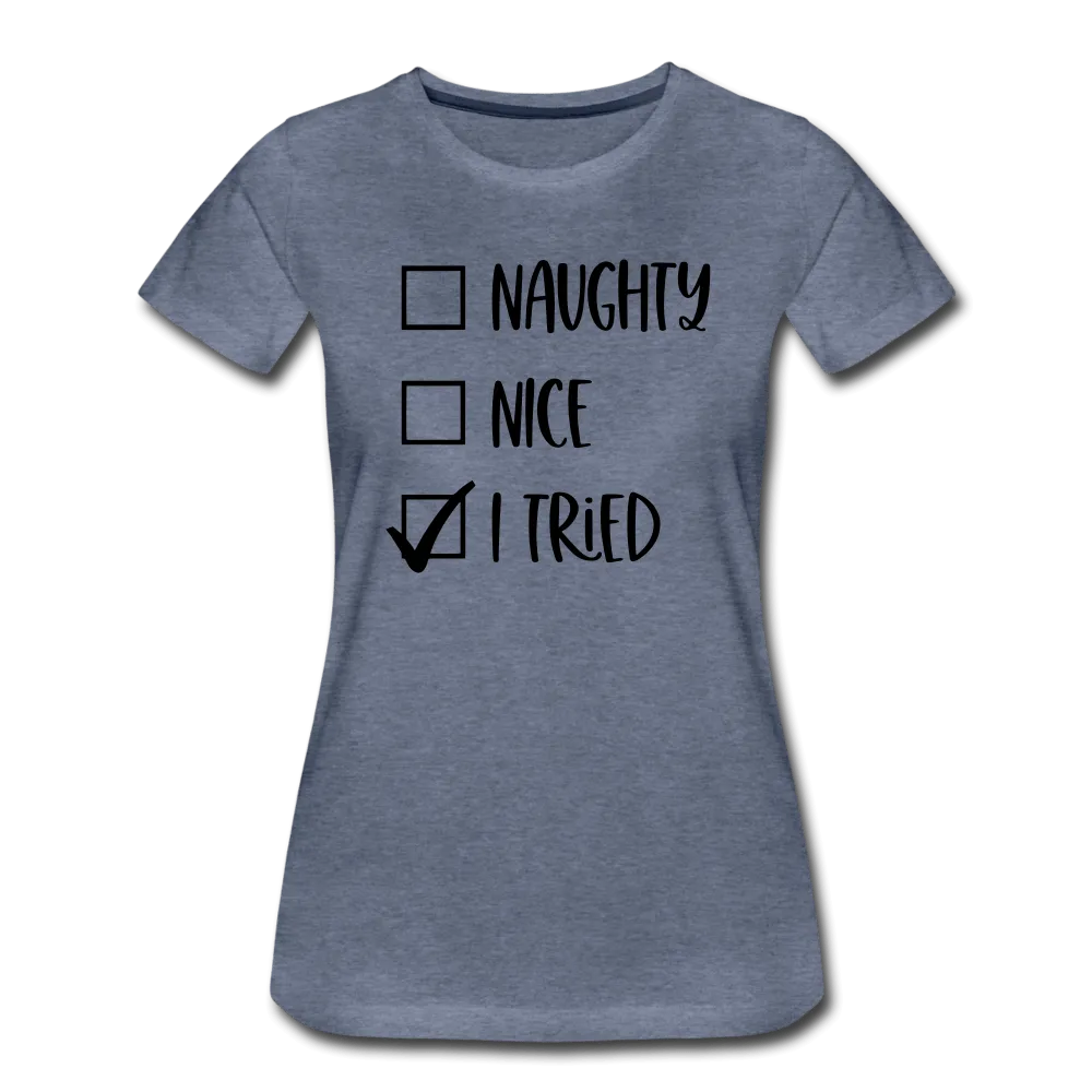 Naughty Nice Tried Premium T-Shirt
