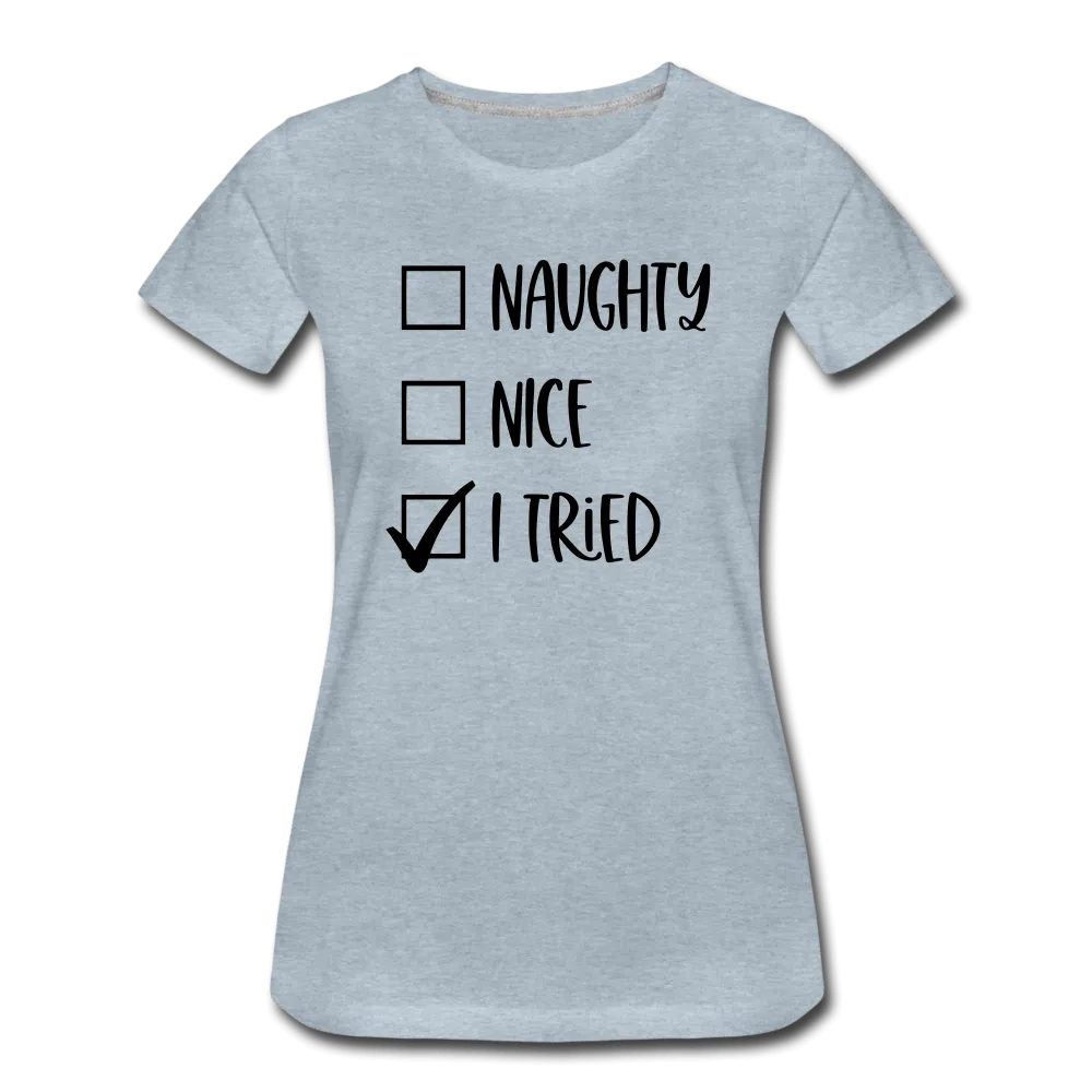 Naughty Nice Tried Premium T-Shirt
