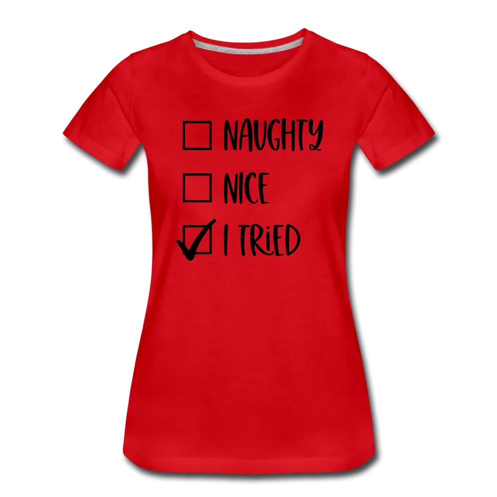 Naughty Nice Tried Premium T-Shirt