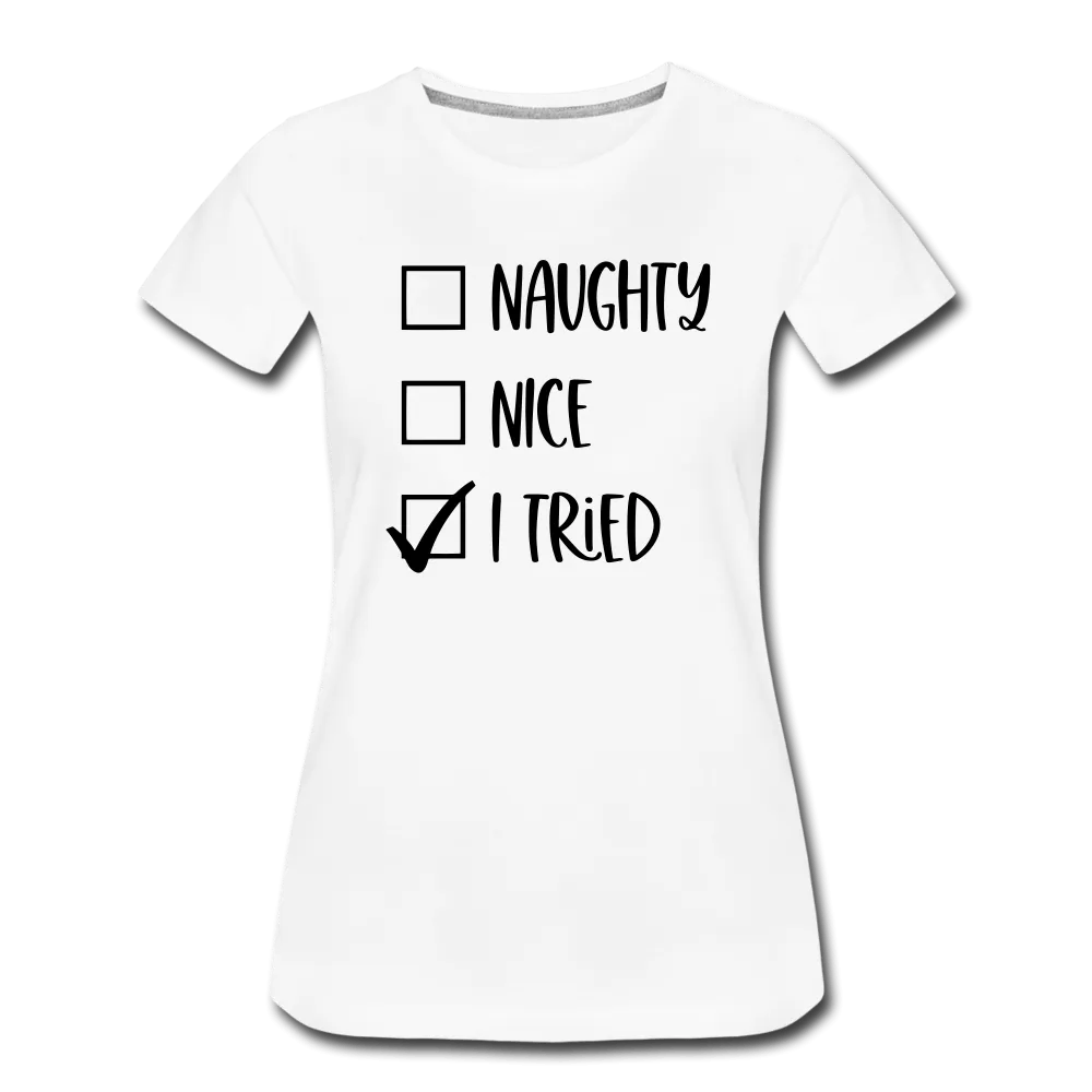 Naughty Nice Tried Premium T-Shirt