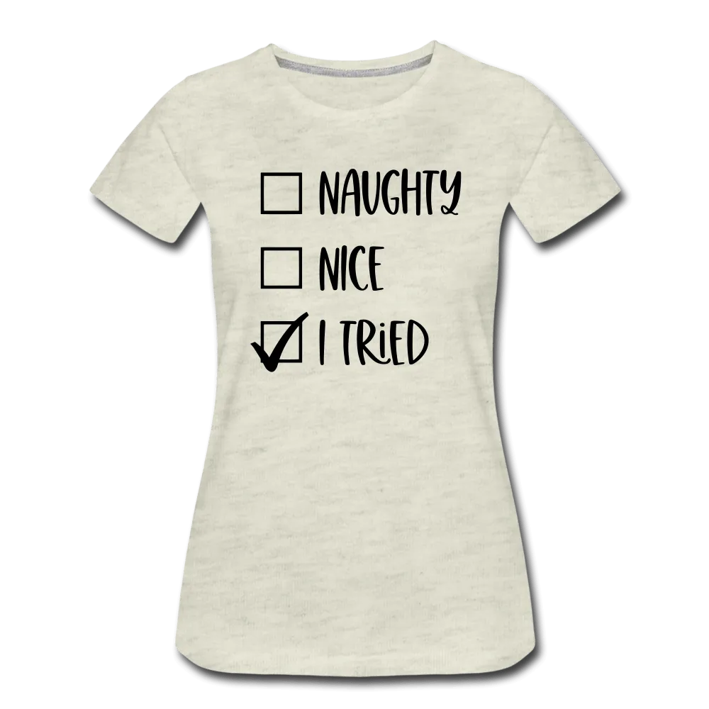 Naughty Nice Tried Premium T-Shirt