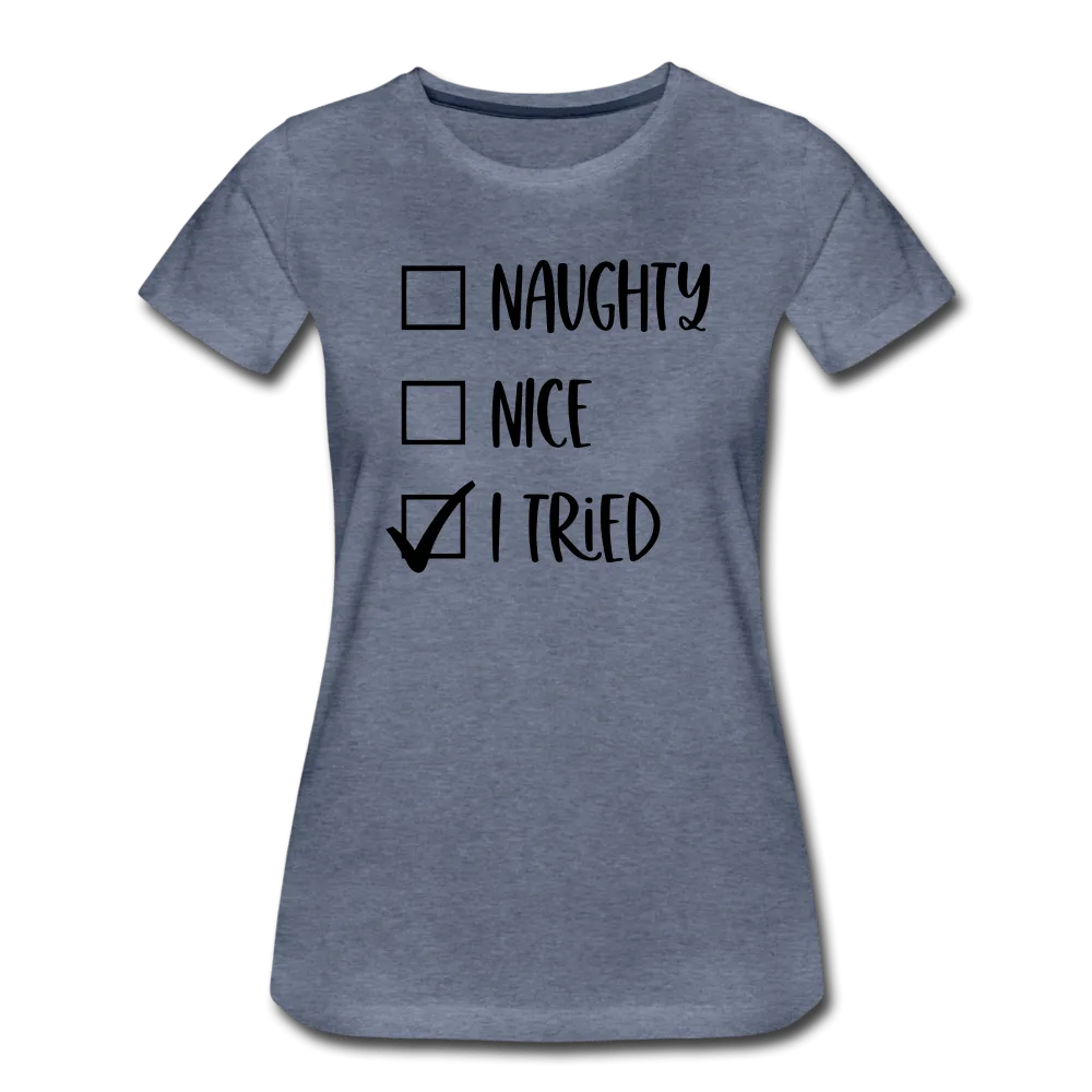 Naughty Nice Tried Premium T-Shirt