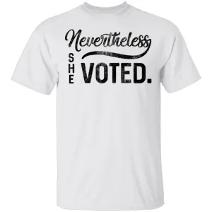 Nevertheless She Voted T-Shirt
