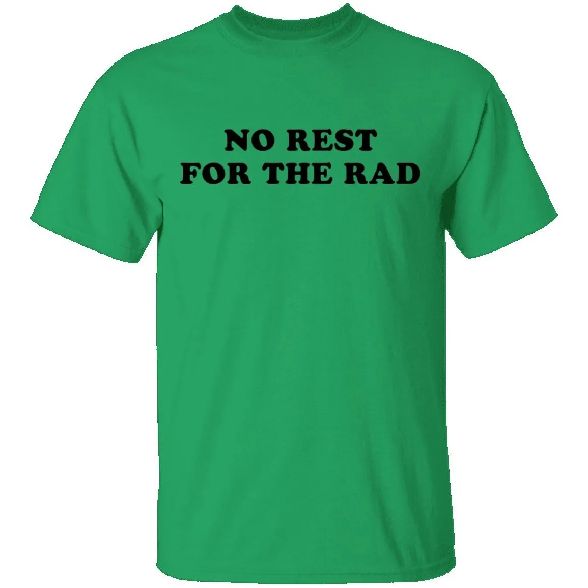 No Rest for the Rad T-Shirt